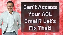Can't Access Your AOL Email? Let's Fix That!