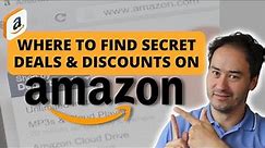 Where to find Amazon SECRET DEALS & DISCOUNTS