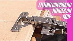 Fitting cupboard hinges on MDF