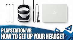 PlayStation VR - How To Set Up Your PS VR Headset