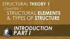 Structural Theory 1 Chapter 1 Structural Elements & Types of Structure Part 1 (with Subtitles)