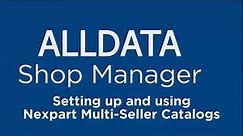 ALLDATA Shop Manager: Setting up and Using Nexpart Multi-Seller Catalogs