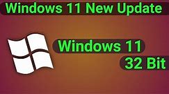 Will Microsoft Release Windows 11 32 Bit Version? New Windows 11 Minimum System Requirements Update