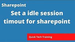 Microsoft Sharepoint - How to set an idle session timeout for sharepoint