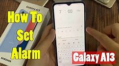 Samsung Galaxy A13 Alarm Setting: How To Set Alarm in Samsung Galaxy A13