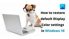 How to restore default Display Color settings in Windows 10