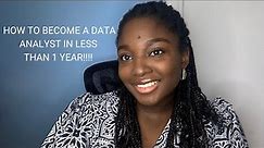 HOW TO BECOME A DATA ANALYST IN LESS THAN 1 YEAR||WHAT YOU NEED TO LAND A DATA ANALYST JOB!