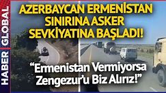 SON DAKİKA I Azerbaycan Ermenistan Sınırına Asker Sevkiyatına Başladı!
