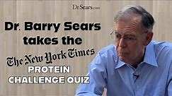 Dr. Barry Sears Takes The New York Times Protein Challenge Quiz