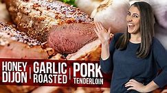 Honey Dijon Garlic Roasted Pork Tenderloin