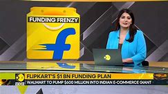 Walmart to pump $600 million into Indian e-commerce giant Flipkart