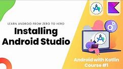 Installing Android Studio - Learn Android from Zero #1