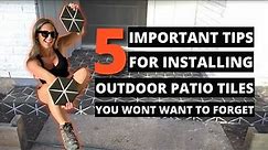 5 IMPORTANT tips for installing outdoor patio tiles you wont want to forget!