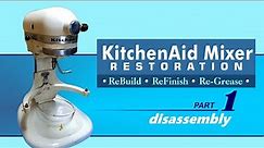 Better than new - KitchenAid Mixer Restoration - Part 1 - Disassembly