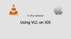 Tips for Using VLC on iPhone or iPad