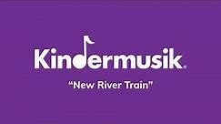 New River Train – Kindermusik