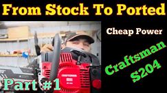 Craftsman S205 Chainsaw! From Stock To Ported! Part #1