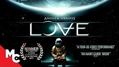 LOVE | Full Movie | Sci-Fi Drama | Angels & Airwaves | Tom DeLonge