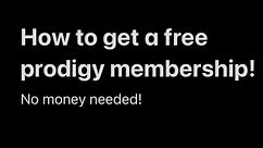 How to get a FREE PRODIGY MEMBERSHIP (no MONEY needed!)