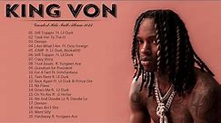 King Von Playlist 2022 - Best New Songs of King Von