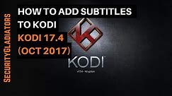 How To Add Subtitles To Kodi (Latest Version October 2017)