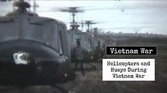 Vietnam War - Helicopters And Hueys In Vietnam War (1971) - Helicopters During Vietnam War
