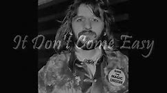 Ringo Starr It Don't Come Easy Lyrics