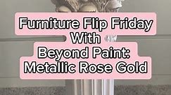 Happy Valentines Day from Beyond Paint 💕 This Furniture Flip Friday we used our Metallic Rose Gold for a super easy flip ✨ #furnitureflipper #furnitureflip #furnituremakeover #fyp #paintedfurniture #beyondpaint