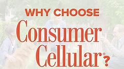 Why Choose Consumer Cellular?