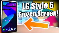 LG Stylo 6 Frozen Screen | How To Fix!