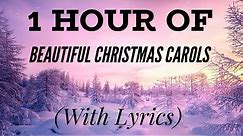 1 Hour of BEAUTIFUL Christmas Carols (with lyrics)
