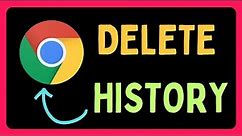How to DELETE HISTORY in Google Chrome