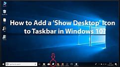 How to Add a 'Show Desktop' Icon to Taskbar in Windows 10?