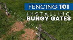 Fencing 101 - Installing Bungy Gates