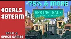 Steam Spring Sale 2023 - Space & Sci-Fi Deals with -75% and higher Discounts