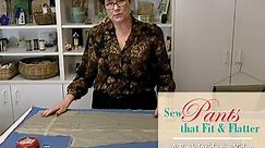 Learn how to sew great looking pants that Fit and Flatter any Body! featuring Marta Alto