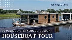Waterlodge Apart XXL Luxury Houseboat Tour