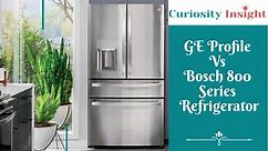 GE Profile Vs Bosch 800 Series Refrigerator: Which One To Pick? - Curiosity Insight