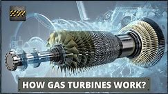 How Gas Turbines Work? (Detailed Video)
