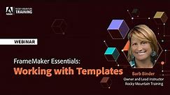 Adobe FrameMaker Essentials – Part 7 – Working with Templates – With Barb Binder