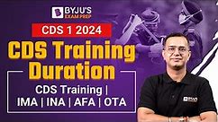 CDS Training Duration | CDS Training | IMA | INA | AFA | OTA | UPSC CDS | CDS Entry | CDS 1 2024