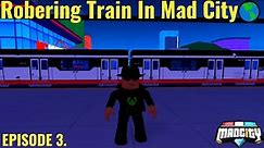 Mad City/Season 1:Robering metro in city🚈