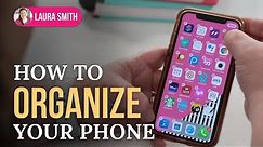 How to Organize Your Phone | Declutter - Sort - Beautify Your Apps!