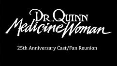 Dr Quinn... 25th Anniversary Cast/Fan Reunion
