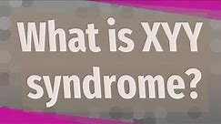 What is XYY syndrome?