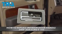 How to Replace Interior Door Handles 2009-2014 Ford F-150