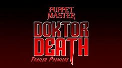 Puppet Master: Doktor Death | Official Trailer