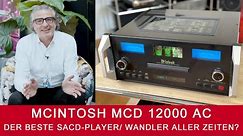 McIntosh MCD12000 AC | Der beste SACD-Player aller Zeiten?