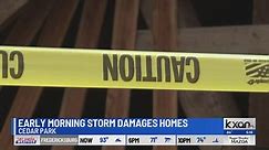 Early morning storm tears through Cedar Park neighborhood, multiple homes damaged