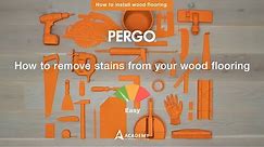 How to remove stains from your wood flooring | Tutorial by Pergo
